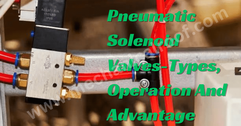 Pneumatic Solenoid Valves-Types, Operation And Advantage