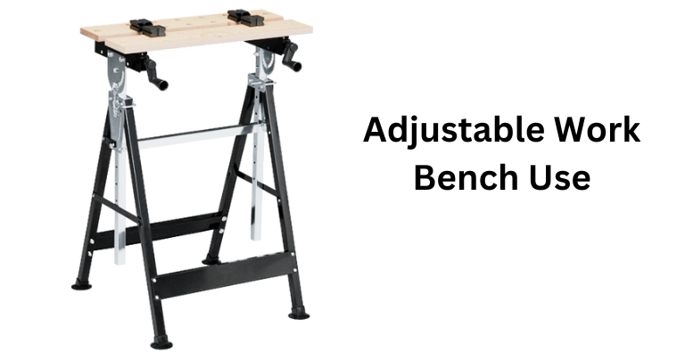 Adjustable Work Bench Use